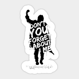 Breakfast Club Don t You Forget About Me Text Classic Sticker